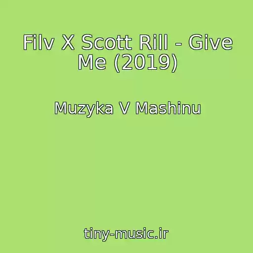 کاور آهنگ Filv X Scott Rill - Give Me (2019) از Muzyka V Mashinu