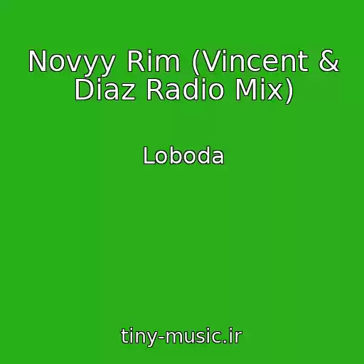 کاور آهنگ Novyy Rim (Vincent & Diaz Radio Mix) از Loboda