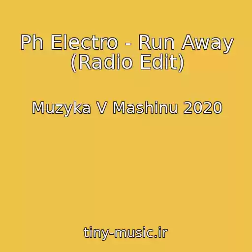 کاور آهنگ Ph Electro - Run Away (Radio Edit) از Muzyka V Mashinu 2020