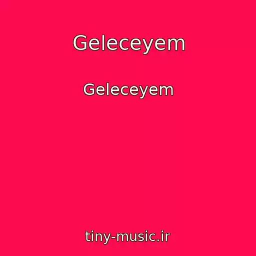 کاور آهنگ Geleceyem از Geleceyem