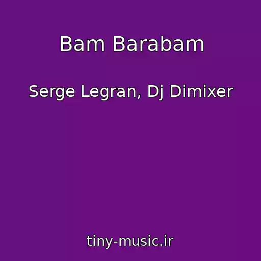 کاور آهنگ Bam Barabam از Serge Legran, Dj Dimixer