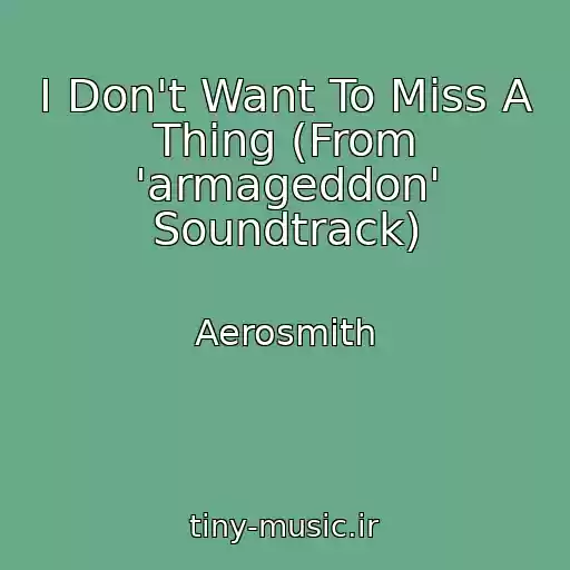 کاور آهنگ I Don't Want To Miss A Thing (From 'armageddon' Soundtrack) از Aerosmith