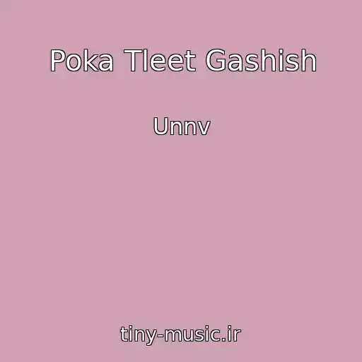 کاور آهنگ Poka Tleet Gashish از Unnv