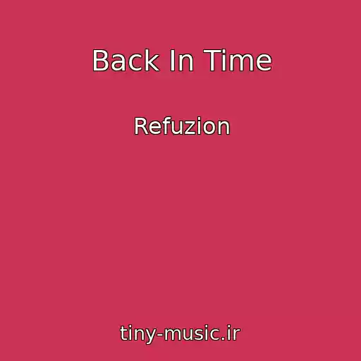 کاور آهنگ Back In Time از Refuzion