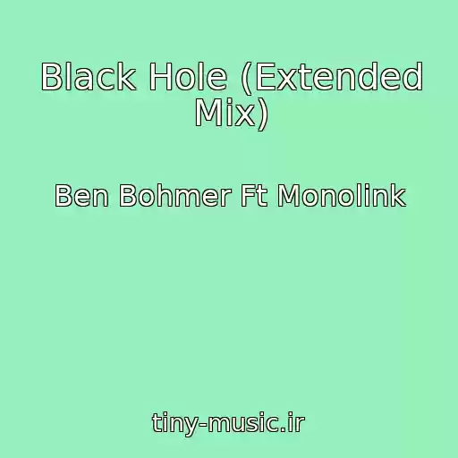 کاور آهنگ Black Hole (Extended Mix) از Ben Bohmer Ft Monolink