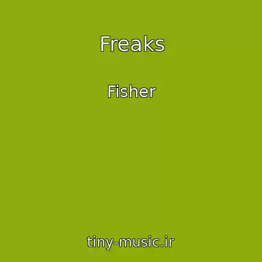 کاور آهنگ Freaks از Fisher