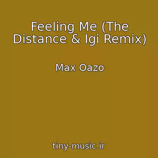 کاور آهنگ Feeling Me (The Distance & Igi Remix) از Max Oazo