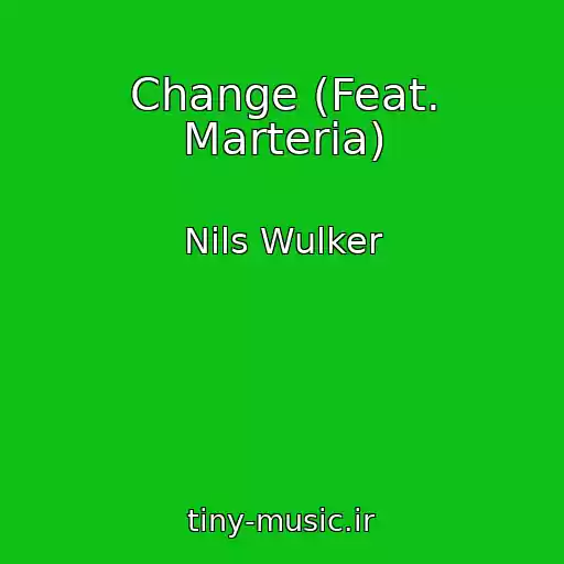 کاور آهنگ Change (Feat. Marteria) از Nils Wulker