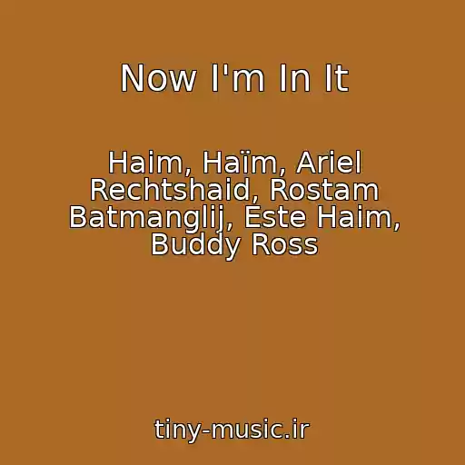 کاور آهنگ Now I'm In It از Haim, Haïm, Ariel Rechtshaid, Rostam Batmanglij, Este Haim, Buddy Ross