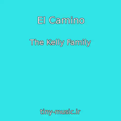 کاور آهنگ El Camino از The Kelly Family