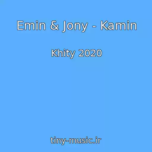 کاور آهنگ Emin & Jony - Kamin از Khity 2020