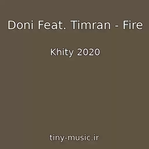 کاور آهنگ Doni Feat. Timran - Fire از Khity 2020