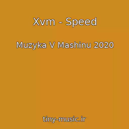 کاور آهنگ Xvm - Speed از Muzyka V Mashinu 2020