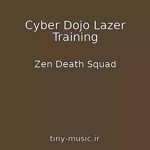کاور آهنگ Cyber Dojo Lazer Training از Zen Death Squad