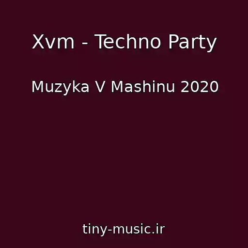 کاور آهنگ Xvm - Techno Party از Muzyka V Mashinu 2020