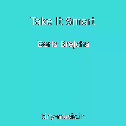 کاور آهنگ Take It Smart از Boris Brejcha