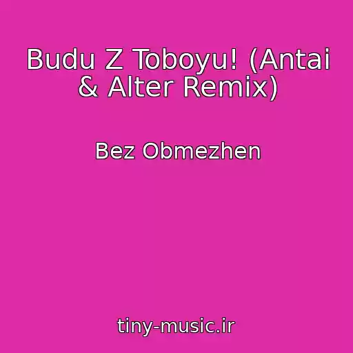 کاور آهنگ Budu Z Toboyu! (Antai & Alter Remix) از Bez Obmezhen