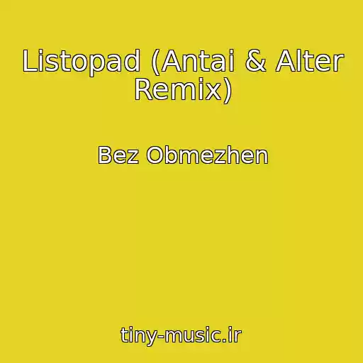 کاور آهنگ Listopad (Antai & Alter Remix) از Bez Obmezhen