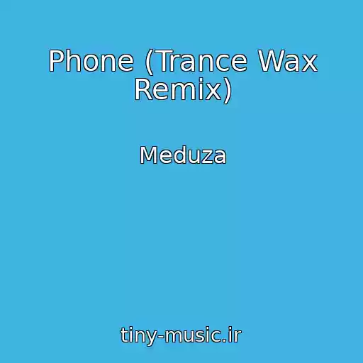 کاور آهنگ Phone (Trance Wax Remix) از Meduza