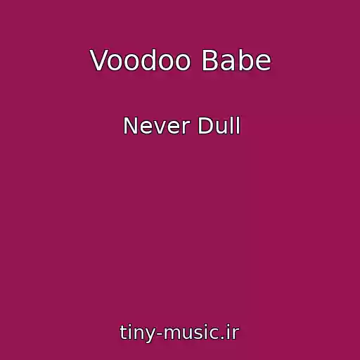 کاور آهنگ Voodoo Babe از Never Dull
