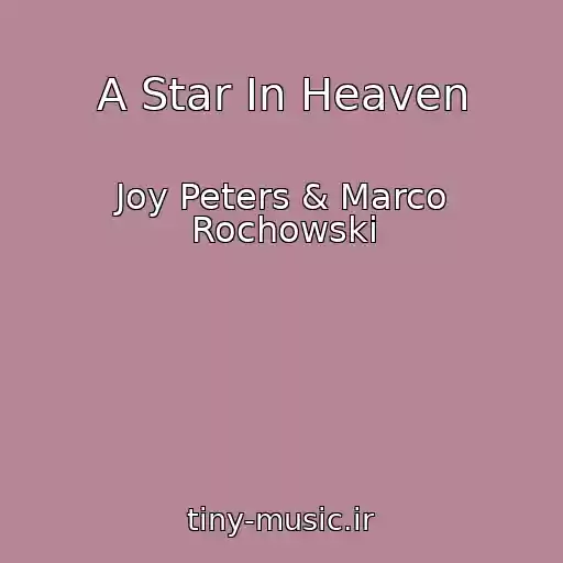 کاور آهنگ A Star In Heaven از Joy Peters & Marco Rochowski