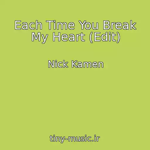 کاور آهنگ Each Time You Break My Heart (Edit) از Nick Kamen