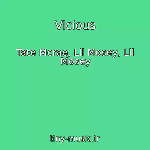 کاور آهنگ Vicious از Tate Mcrae, Lil Mosey, Lil Mosey