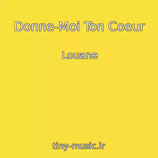 کاور آهنگ Donne-Moi Ton Coeur از Louane
