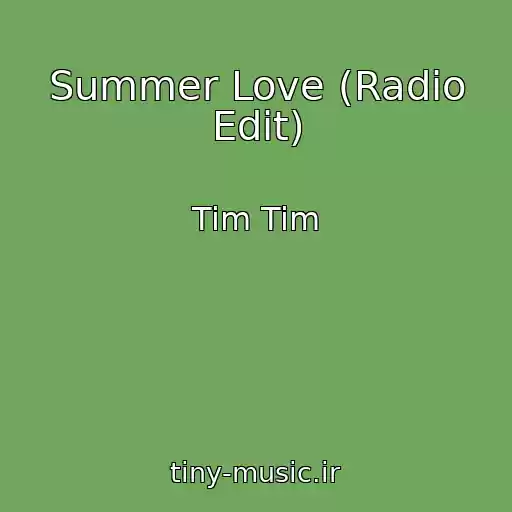 کاور آهنگ Summer Love (Radio Edit) از Tim Tim