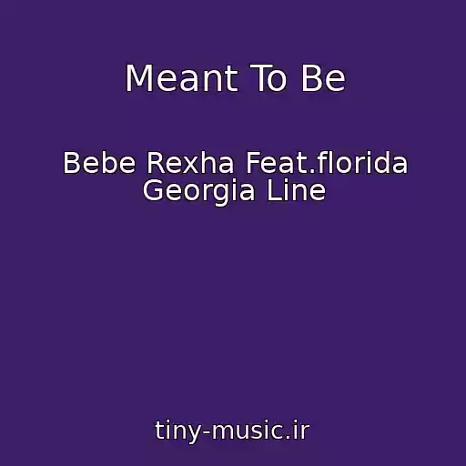 کاور آهنگ Meant To Be از Bebe Rexha Feat.florida Georgia Line