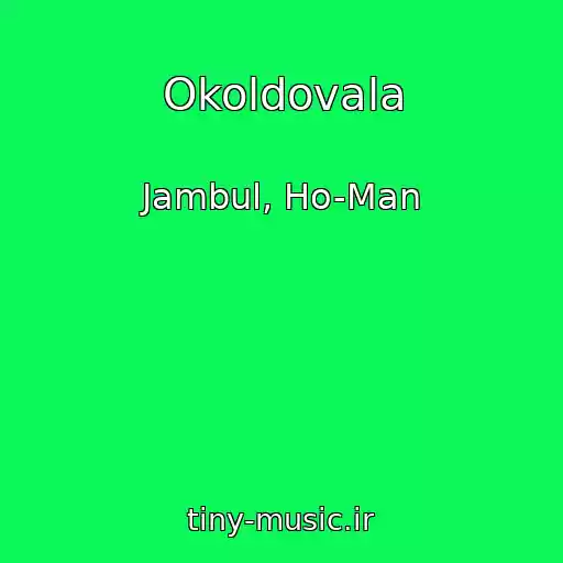 کاور آهنگ Okoldovala از Jambul, Ho-Man