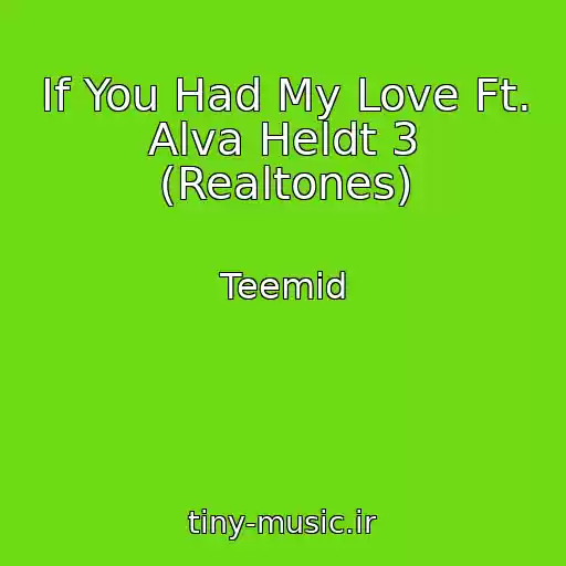 کاور آهنگ If You Had My Love Ft. Alva Heldt 3 (Realtones) از Teemid