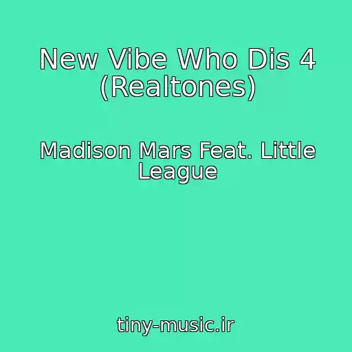 کاور آهنگ New Vibe Who Dis 4 (Realtones) از Madison Mars Feat. Little League