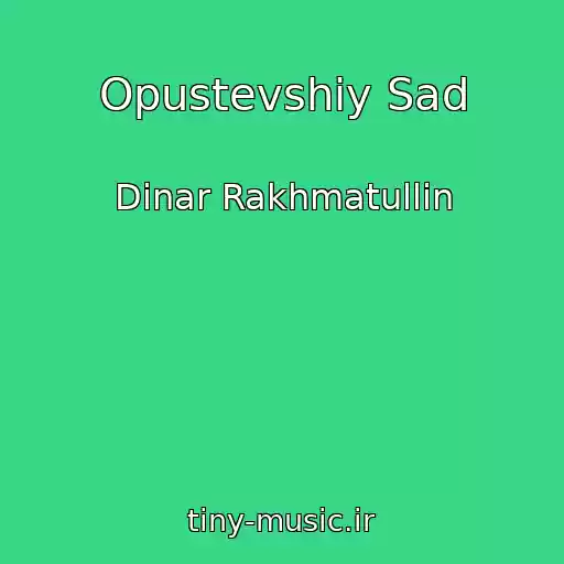 کاور آهنگ Opustevshiy Sad از Dinar Rakhmatullin