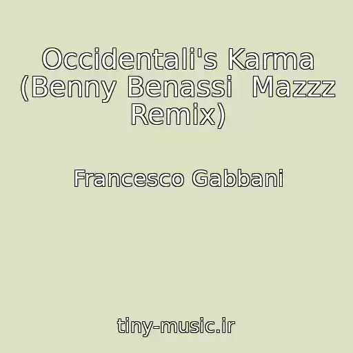 کاور آهنگ Occidentali's Karma (Benny Benassi  Mazzz Remix) از Francesco Gabbani