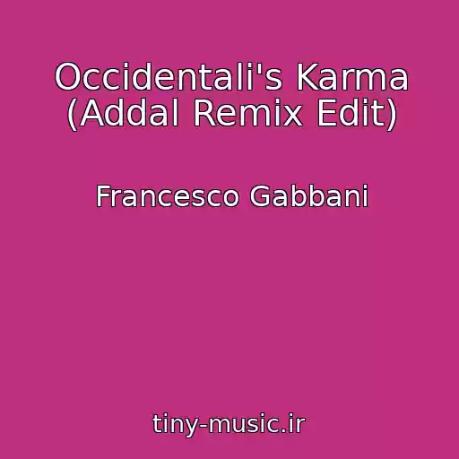 کاور آهنگ Occidentali's Karma (Addal Remix Edit) از Francesco Gabbani