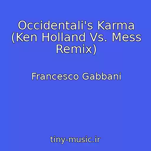 کاور آهنگ Occidentali's Karma (Ken Holland Vs. Mess Remix) از Francesco Gabbani