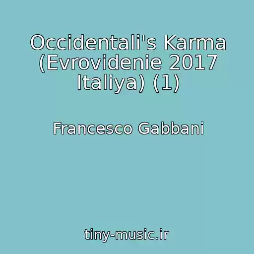 کاور آهنگ Occidentali's Karma (Evrovidenie 2017 Italiya) (1) از Francesco Gabbani