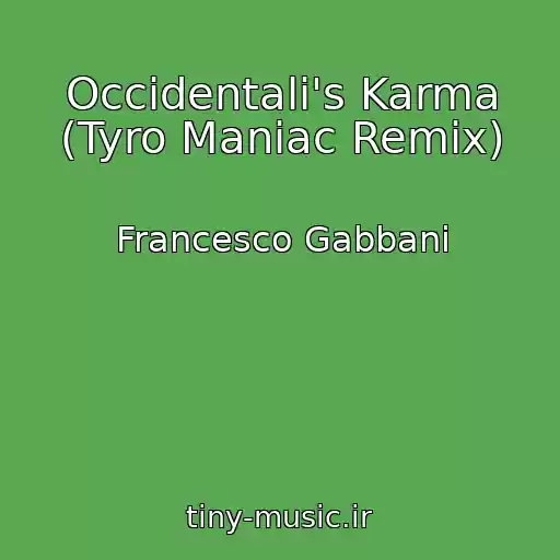 کاور آهنگ Occidentali's Karma (Tyro Maniac Remix) از Francesco Gabbani