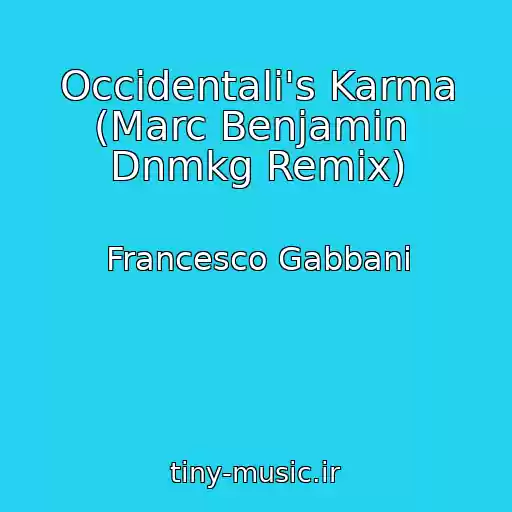 کاور آهنگ Occidentali's Karma (Marc Benjamin  Dnmkg Remix) از Francesco Gabbani
