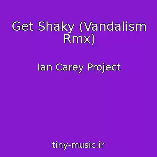 کاور آهنگ Get Shaky (Vandalism Rmx) از Ian Carey Project