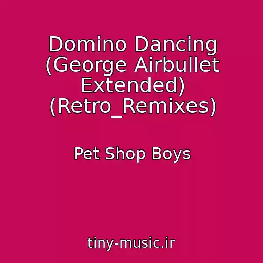 کاور آهنگ Domino Dancing (George Airbullet Extended) (Retro_Remixes) از Pet Shop Boys