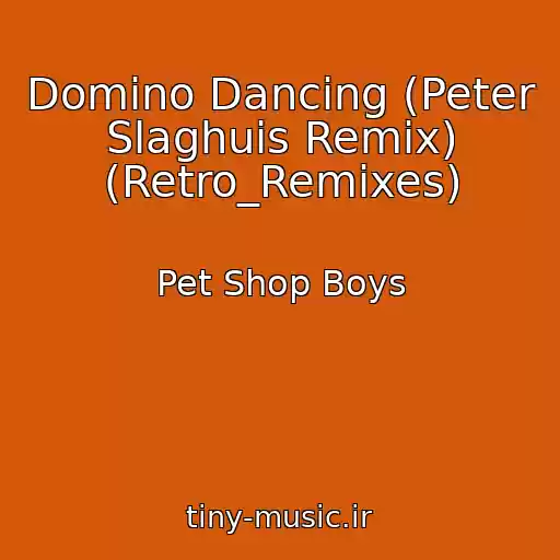 کاور آهنگ Domino Dancing (Peter Slaghuis Remix) (Retro_Remixes) از Pet Shop Boys