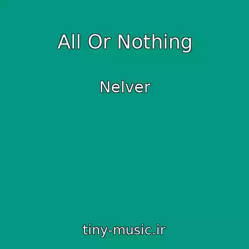 کاور آهنگ All Or Nothing از Nelver