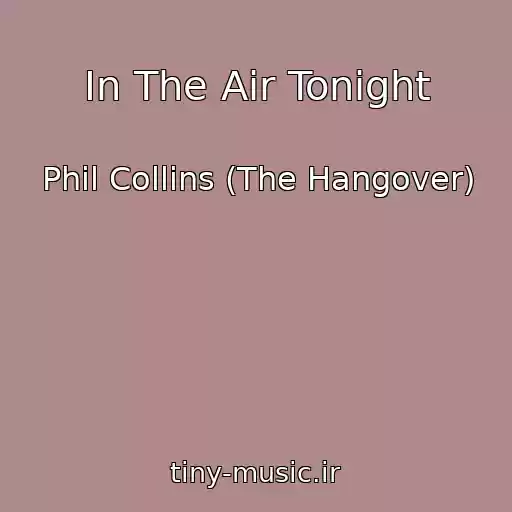 کاور آهنگ In The Air Tonight از Phil Collins (The Hangover)