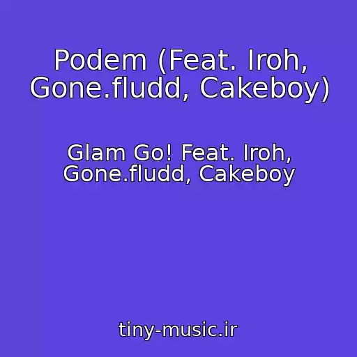 کاور آهنگ Podem (Feat. Iroh, Gone.fludd, Cakeboy) از Glam Go! Feat. Iroh, Gone.fludd, Cakeboy