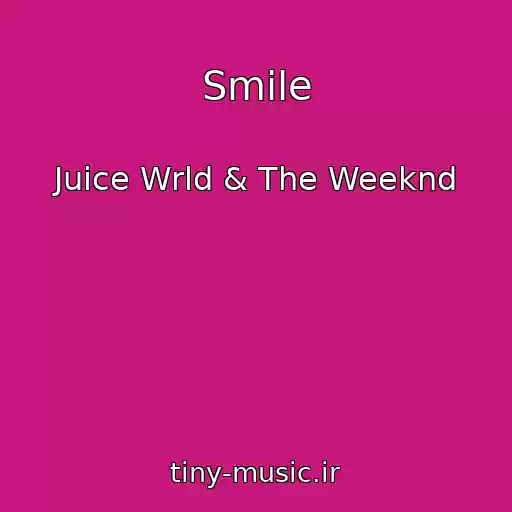 کاور آهنگ Smile از Juice Wrld & The Weeknd