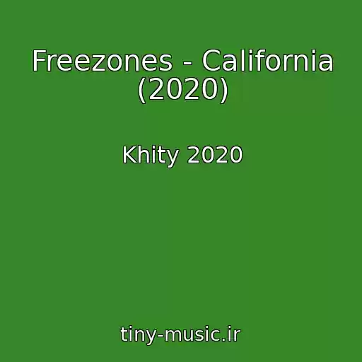 کاور آهنگ Freezones - California (2020) از Khity 2020