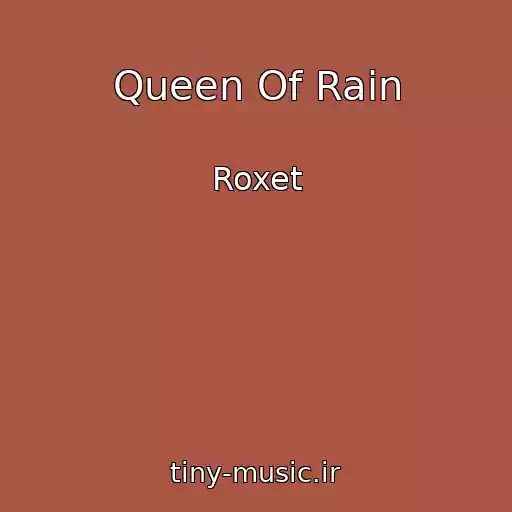 کاور آهنگ Queen Of Rain از Roxet