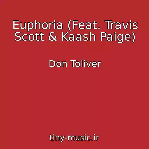 کاور آهنگ Euphoria (Feat. Travis Scott & Kaash Paige) از Don Toliver